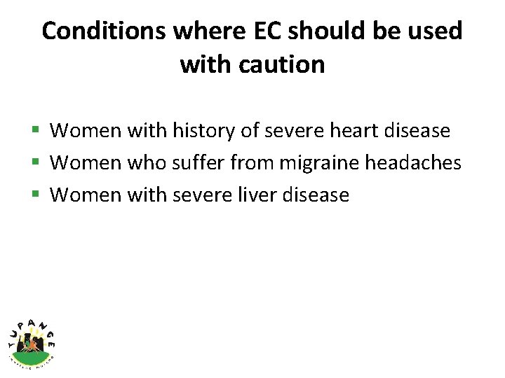 Conditions where EC should be used with caution § Women with history of severe