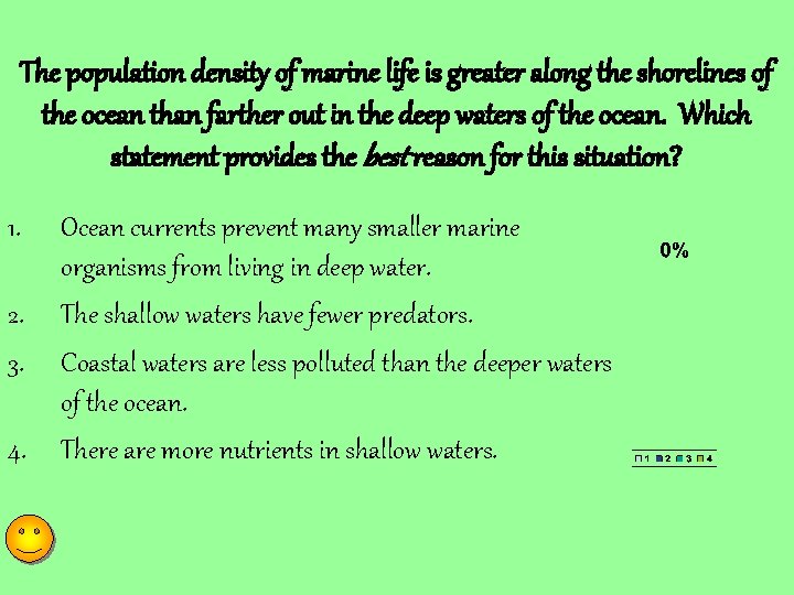 The population density of marine life is greater along the shorelines of the ocean