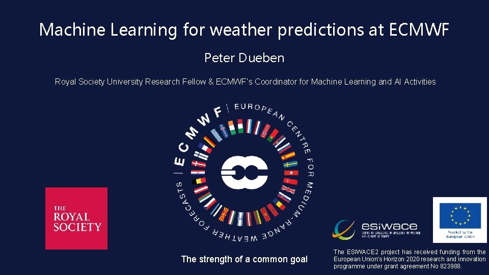 Machine Learning for weather predictions at ECMWF Peter Dueben Royal Society University Research Fellow Machine Learning for weather predictions at ECMWF Peter Dueben Royal Society University Research Fellow