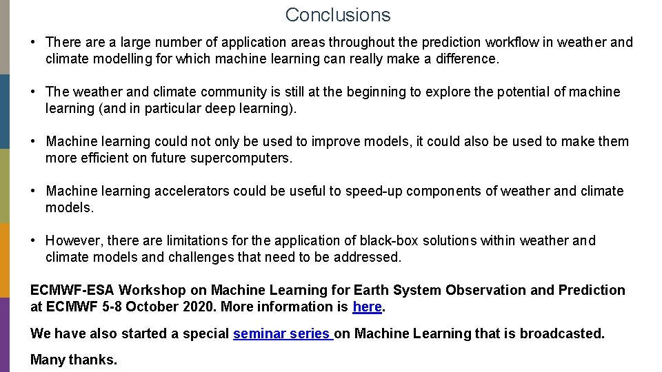 Conclusions • There a large number of application areas throughout the prediction workflow in Conclusions • There a large number of application areas throughout the prediction workflow in