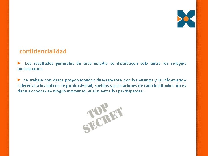 confidencialidad Los resultados generales de estudio se distribuyen sólo entre los colegios participantes Se