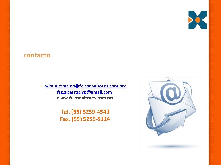 contacto administracion@fc-consultores. com. mx fcc. alternativo@gmail. com www. fc-conultores. com. mx Tel. (55) 5259