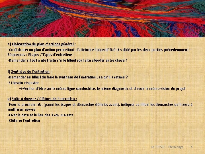 e) Elaboration du plan d’actions général : -Co-élaborer un plan d’action permettant d’atteindre l’objectif