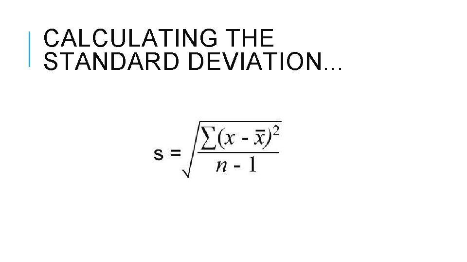 CALCULATING THE STANDARD DEVIATION. . . 