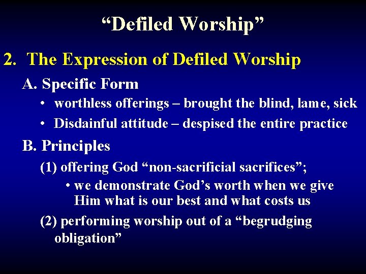“Defiled Worship” 2. The Expression of Defiled Worship A. Specific Form • worthless offerings