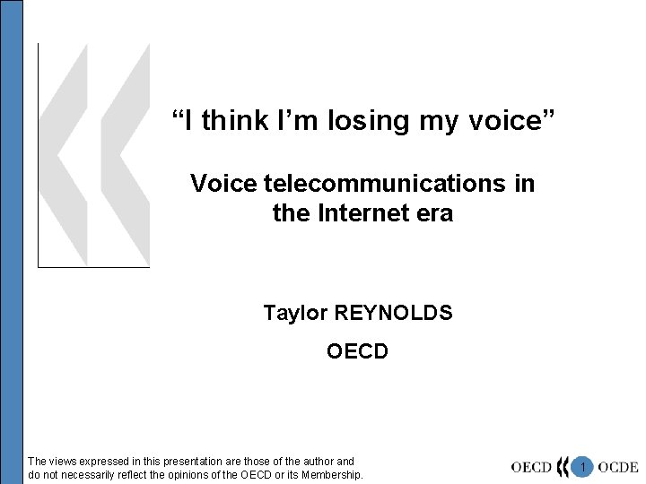 “I think I’m losing my voice” Voice telecommunications in the Internet era Taylor REYNOLDS