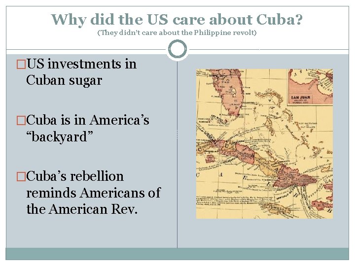 Why did the US care about Cuba? (They didn’t care about the Philippine revolt)