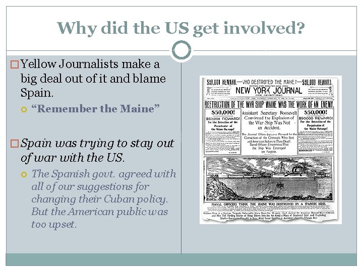 Why did the US get involved? � Yellow Journalists make a big deal out