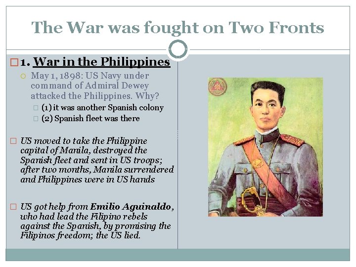 The War was fought on Two Fronts � 1. War in the Philippines May