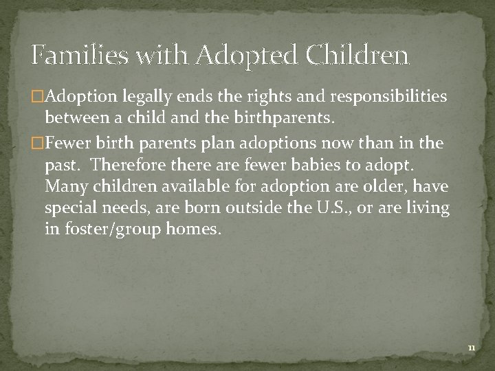 Families with Adopted Children �Adoption legally ends the rights and responsibilities between a child