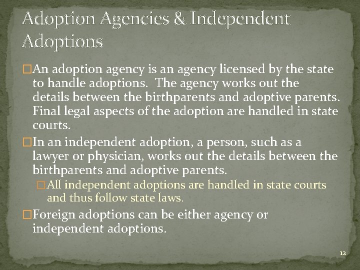 Adoption Agencies & Independent Adoptions �An adoption agency is an agency licensed by the