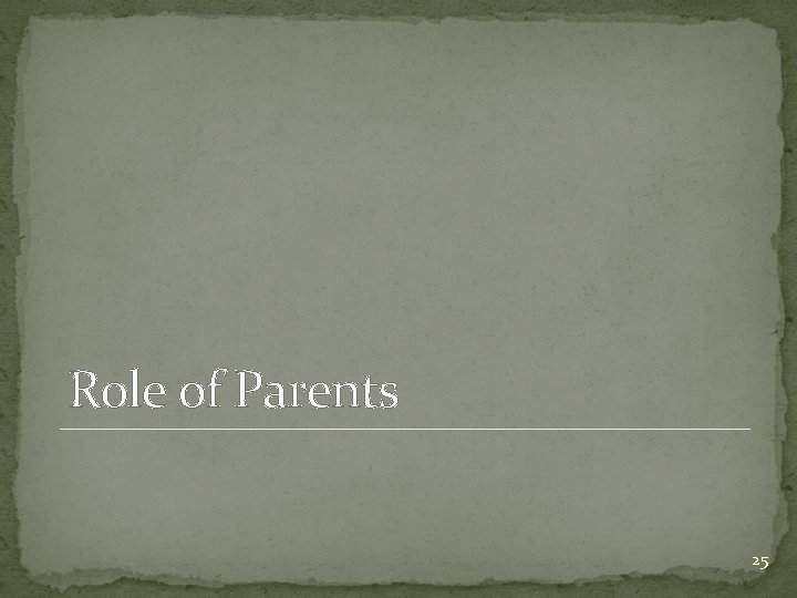 Role of Parents 25 