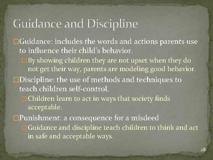 Guidance and Discipline �Guidance: includes the words and actions parents use to influence their