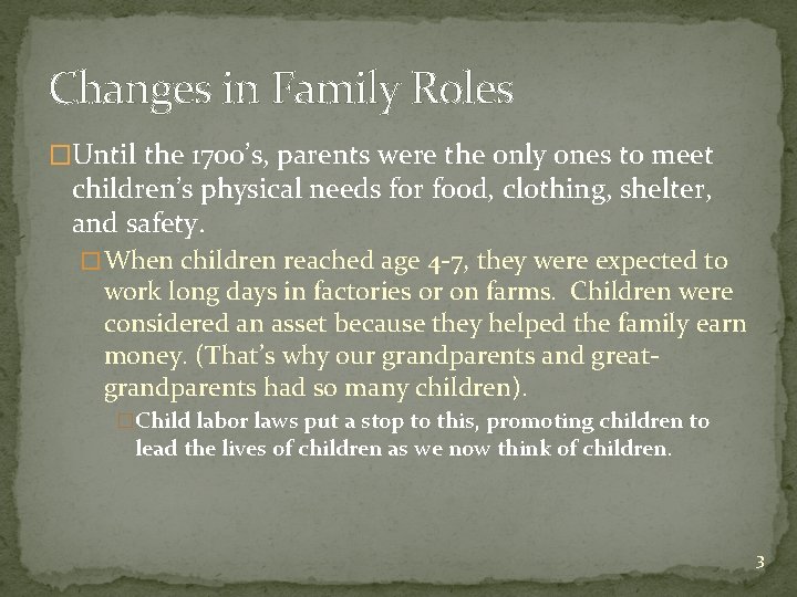 Changes in Family Roles �Until the 1700’s, parents were the only ones to meet