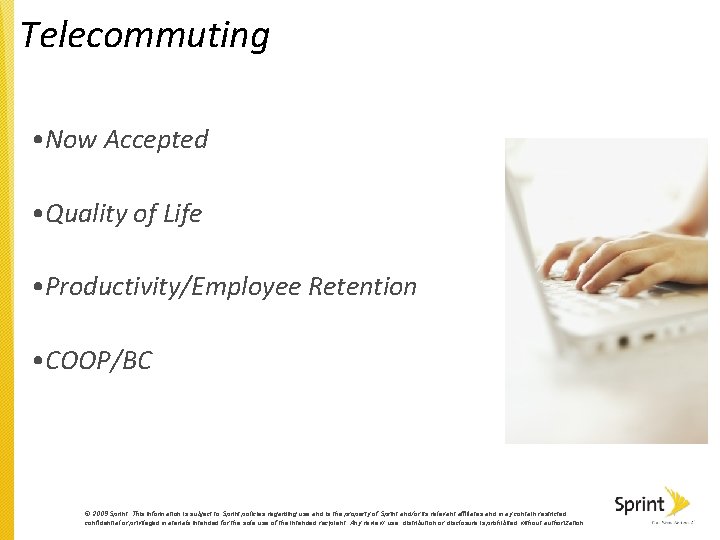 Telecommuting • Now Accepted • Quality of Life • Productivity/Employee Retention • COOP/BC ©