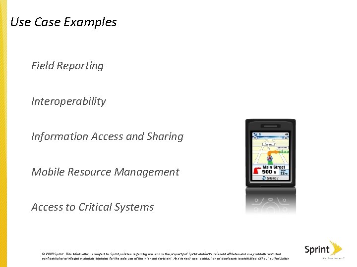 Use Case Examples Field Reporting Interoperability Information Access and Sharing Mobile Resource Management Access