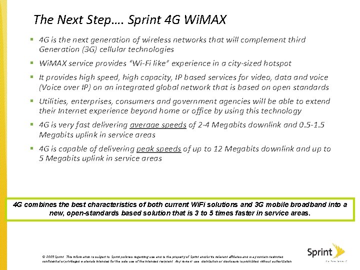 The Next Step…. Sprint 4 G Wi. MAX § 4 G is the next