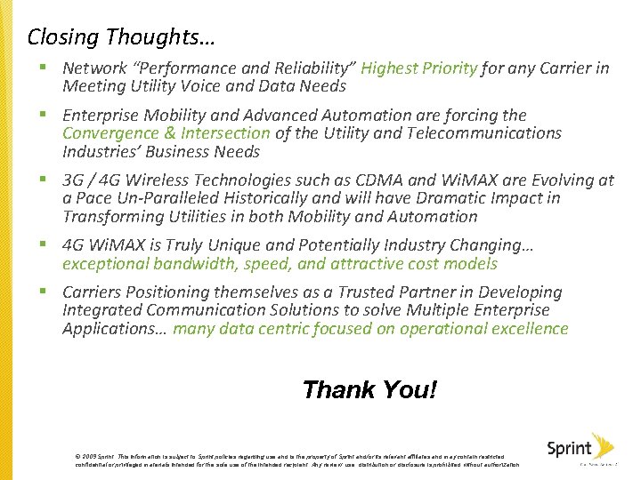 Closing Thoughts… § Network “Performance and Reliability” Highest Priority for any Carrier in Meeting