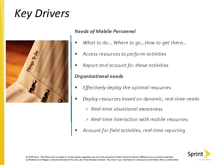 Key Drivers Needs of Mobile Personnel • What to do. . . Where to