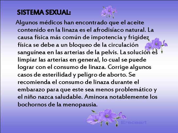  • SISTEMA DIGESTIVO: SEXUAL: • Algunos Previene o cura el cáncerque de elcolon.
