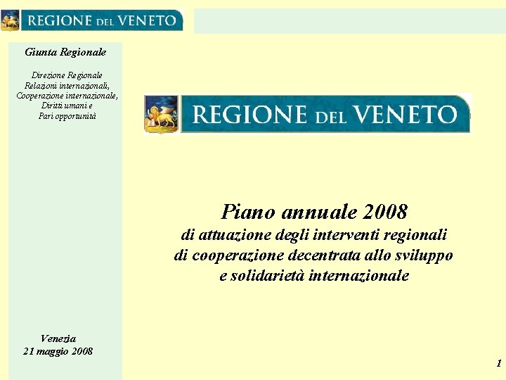 Giunta Regionale Direzione Regionale Relazioni internazionali, Cooperazione internazionale, Diritti umani e Pari opportunità Piano