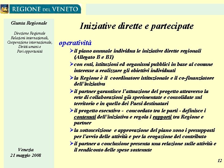 Giunta Regionale Direzione Regionale Relazioni internazionali, Cooperazione internazionale, Diritti umani e Pari opportunità Venezia