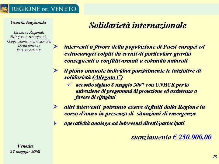 Giunta Regionale Direzione Regionale Relazioni internazionali, Cooperazione internazionale, Diritti umani e Pari opportunità Solidarietà