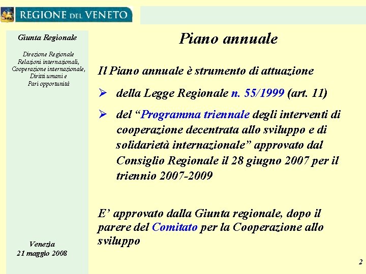 Giunta Regionale Direzione Regionale Relazioni internazionali, Cooperazione internazionale, Diritti umani e Pari opportunità Piano