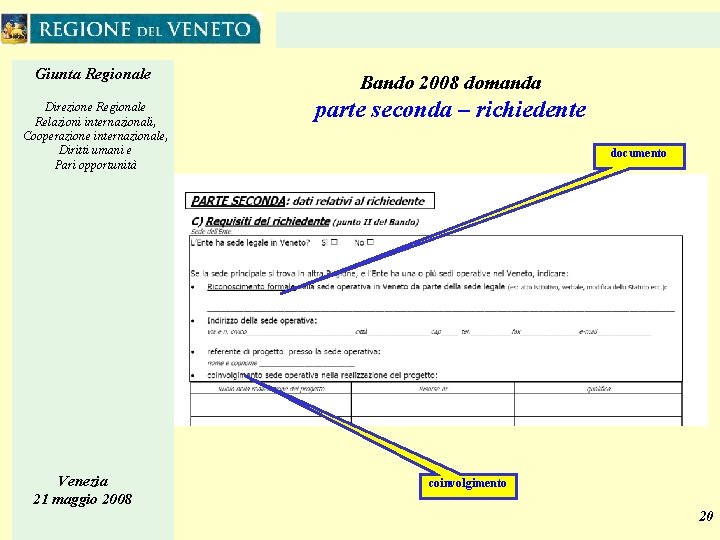 Giunta Regionale Direzione Regionale Relazioni internazionali, Cooperazione internazionale, Diritti umani e Pari opportunità Venezia