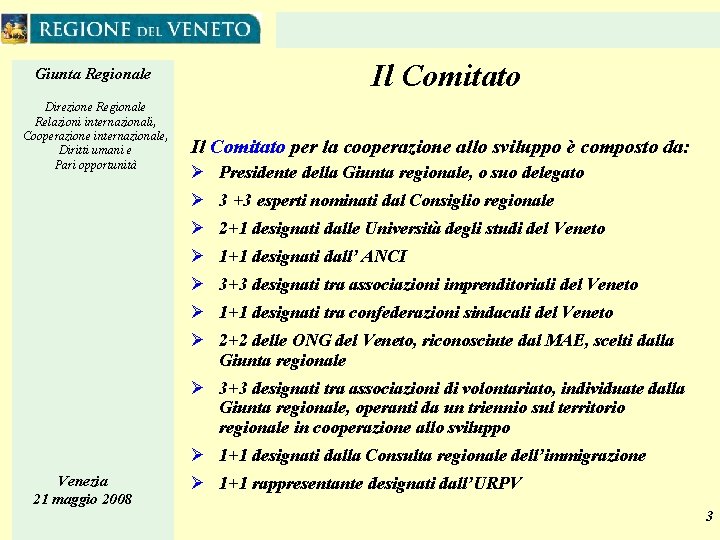 Giunta Regionale Direzione Regionale Relazioni internazionali, Cooperazione internazionale, Diritti umani e Pari opportunità Il