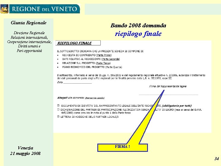 Giunta Regionale Direzione Regionale Relazioni internazionali, Cooperazione internazionale, Diritti umani e Pari opportunità Venezia