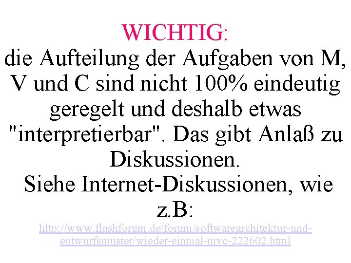 WICHTIG: die Aufteilung der Aufgaben von M, V und C sind nicht 100% eindeutig