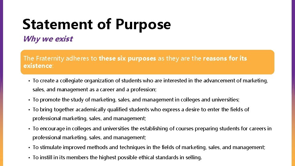 Statement of Purpose Why we exist The Fraternity adheres to these six purposes as