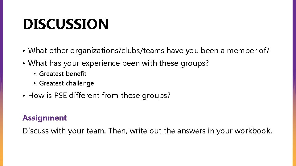 DISCUSSION • What other organizations/clubs/teams have you been a member of? • What has