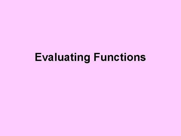 Evaluating Functions 
