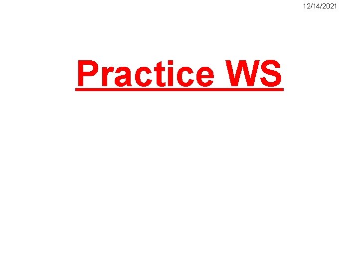 12/14/2021 Practice WS 