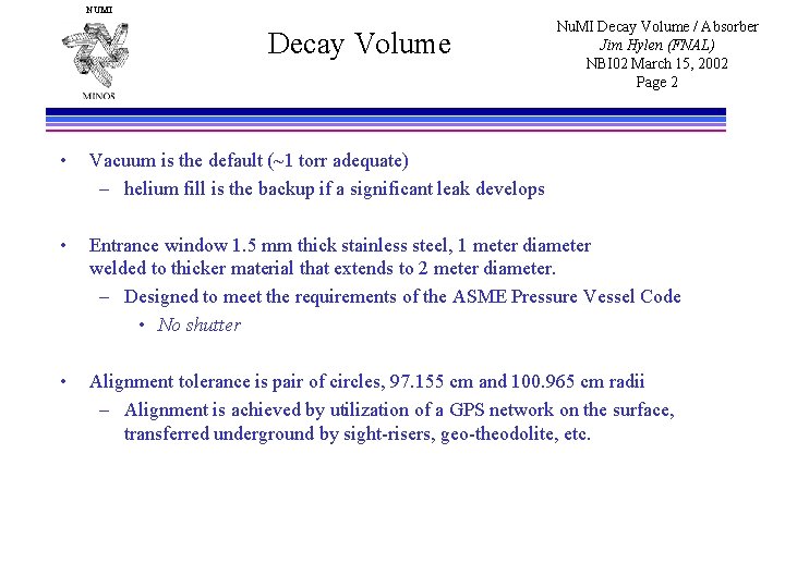 NUMI Decay Volume Nu. MI Decay Volume / Absorber Jim Hylen (FNAL) NBI 02