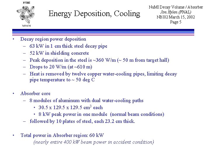 NUMI Energy Deposition, Cooling Nu. MI Decay Volume / Absorber Jim Hylen (FNAL) NBI