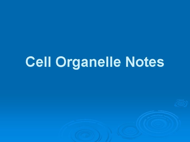 Cell Organelle Notes 