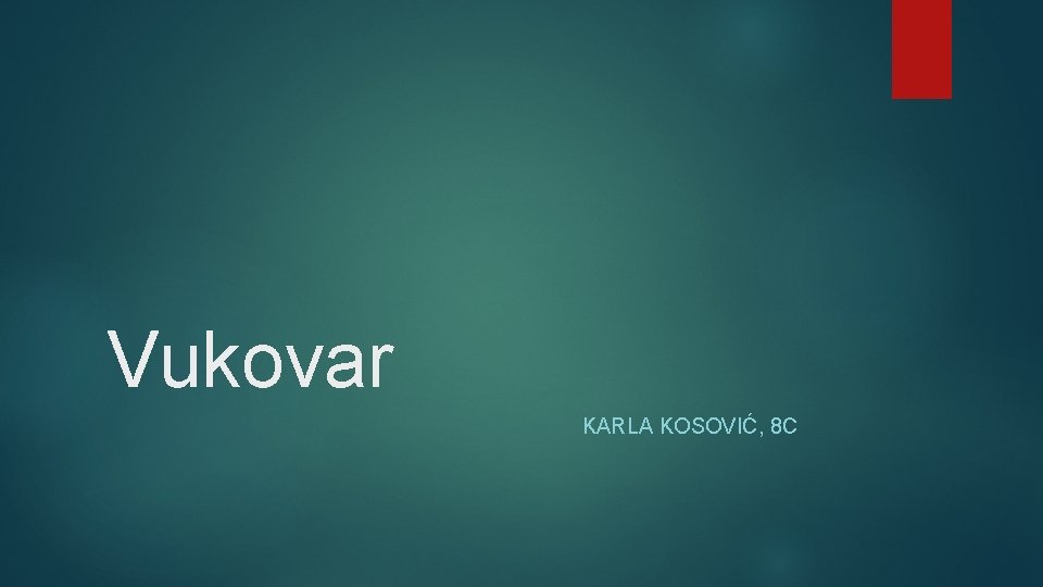 Vukovar KARLA KOSOVIĆ, 8 C 