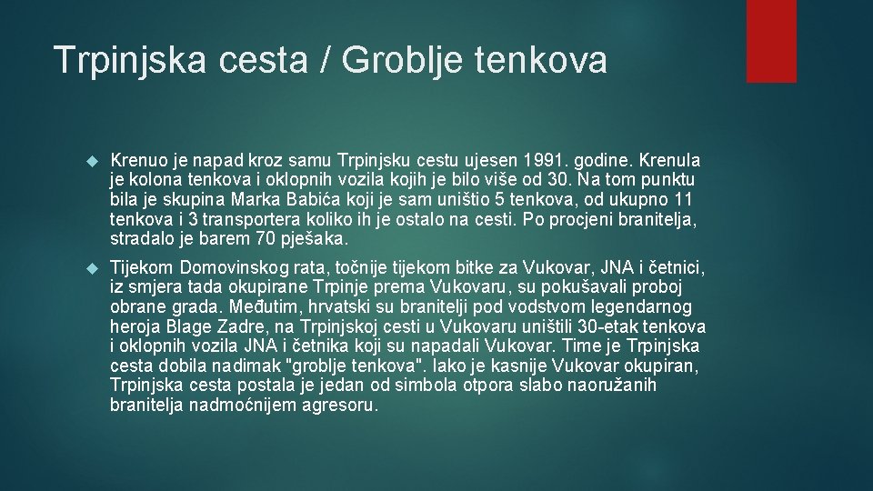 Trpinjska cesta / Groblje tenkova Krenuo je napad kroz samu Trpinjsku cestu ujesen 1991.