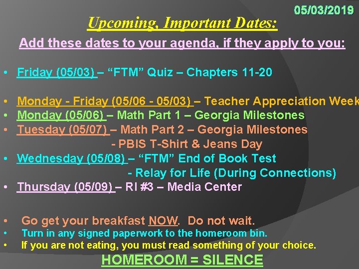 Upcoming, Important Dates: 05/03/2019 Add these dates to your agenda, if they apply to