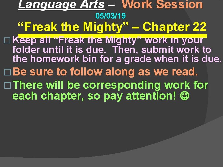 Language Arts – Work Session 05/03/19 “Freak the Mighty” – Chapter 22 � Keep
