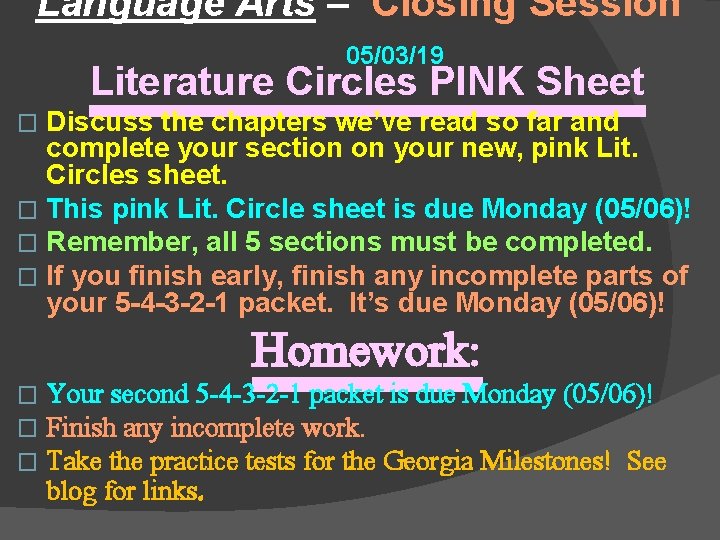 Language Arts – Closing Session 05/03/19 Literature Circles PINK Sheet Discuss the chapters we’ve