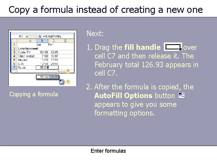 Copy a formula instead of creating a new one Next: 1. Drag the fill