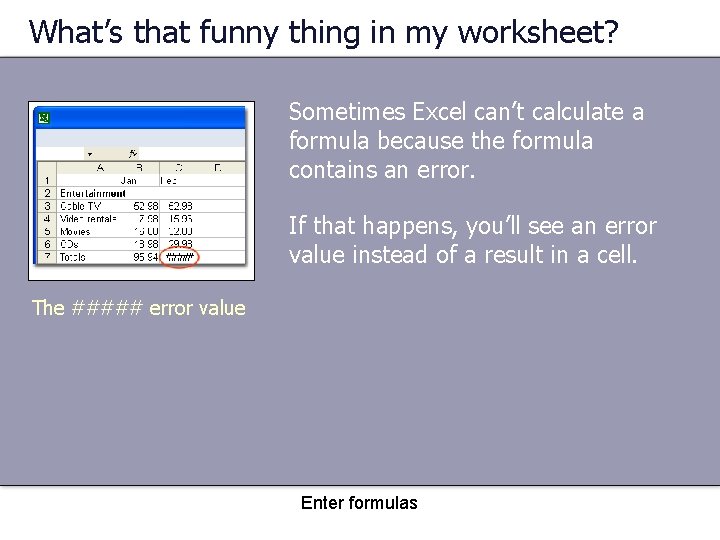 What’s that funny thing in my worksheet? Sometimes Excel can’t calculate a formula because