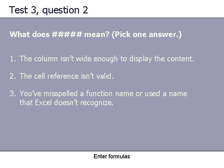 Test 3, question 2 What does ##### mean? (Pick one answer. ) 1. The