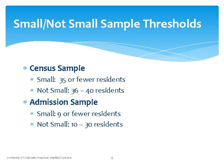 Small/Not Small Sample Thresholds Census Sample Small: 35 or fewer residents Not Small: 36