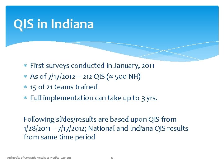 QIS in Indiana First surveys conducted in January, 2011 As of 7/17/2012— 212 QIS