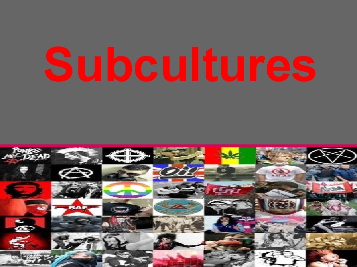 Subcultures 